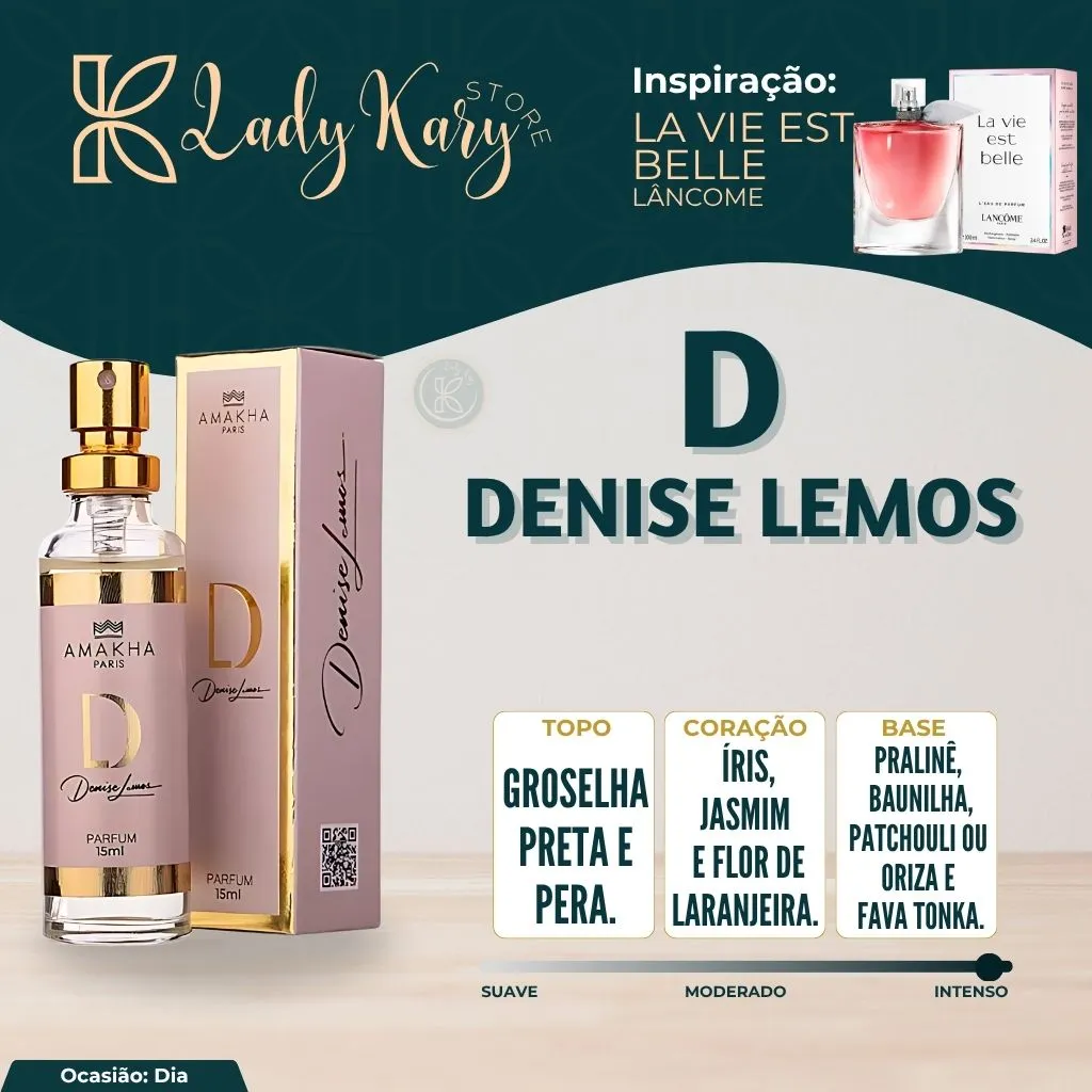 D by Denise Lemos - Amakha Paris (Inspiração: La Vie Est Belle - Lancôme) - 2