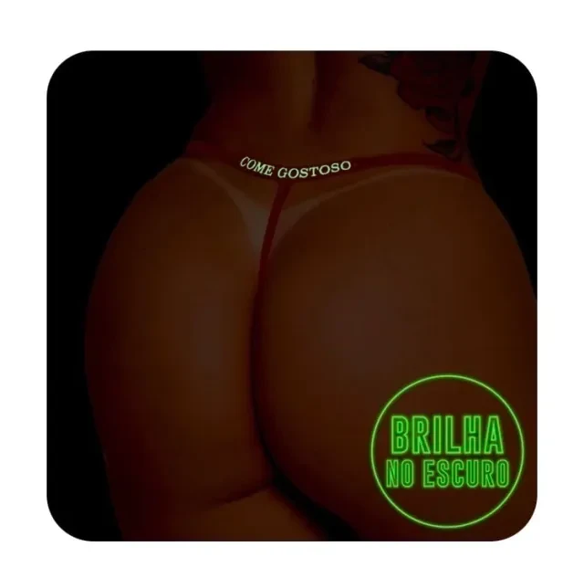 Calcinha com Frase “ Come Gostoso” Brilha no Escuro Regulavel do P ao G - 2